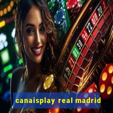 canaisplay real madrid